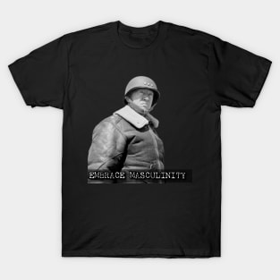 Embrace Masculinity-Patton T-Shirt